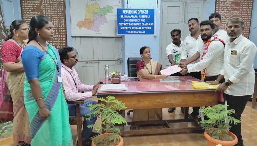 மணப்பாறை சட்டமன்ற தொகுதி நாம் தமிழர் கட்சி வேட்பாளர் வேட்பு மனுதாக்கல்...