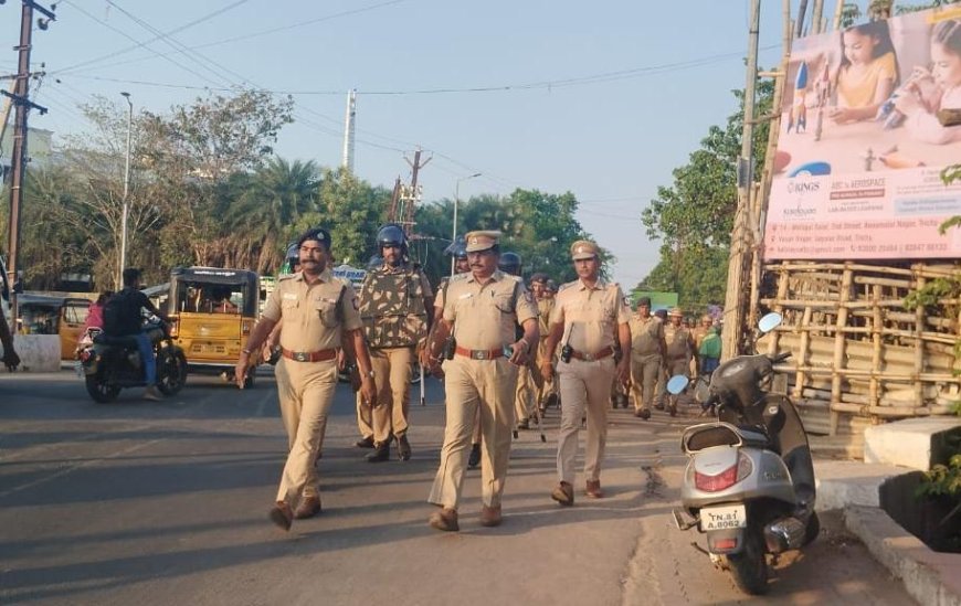 திருச்சியில் காவல்துறை அதிரடி அணிவகுப்பு - பொதுமக்கள் மத்தியில் விழிப்புணர்வு!